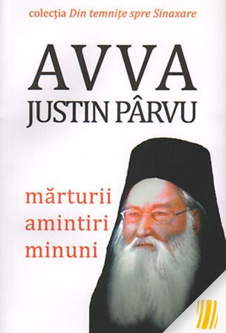 Coperta cărții „Avva Iustin Pârvu - Mărturii, amintiri, minuni”