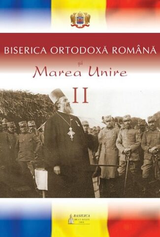 Coperta cărții „Biserica Ortodoxă și Marea Unire (Vol. II)”