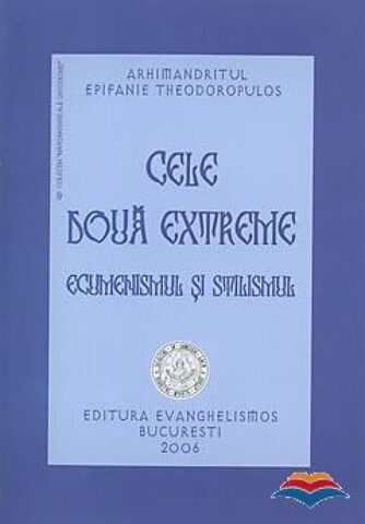 Coperta cărții „Cele două extreme: Ecumenismul și Stilismul”