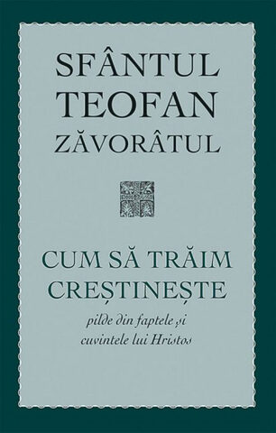 Coperta cărții „Cum să trăim creștinește. Pilde din faptele și cuvintele lui Hristos”