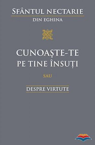Coperta cărții „Cunoaște-te pe tine însuți sau Despre virtute”