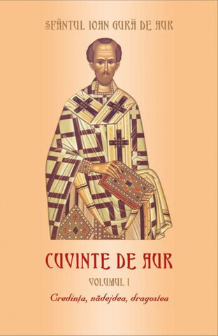 Coperta cărții „Cuvinte de Aur vol.I - Credința, Nădejdea, Dragostea”