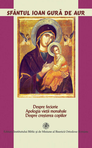Coperta cărții „Despre feciorie. Apologia vieții monahale. Despre creșterea copiilor”