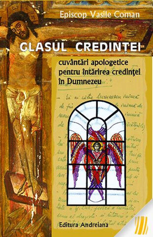 Coperta cărții „Glasul credinței - Cuvântări apologetice pentru întărirea credinței în Dumnezeu”