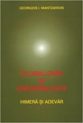 Coperta cărții „Globalizare și universalitate - Himeră și adevăr”