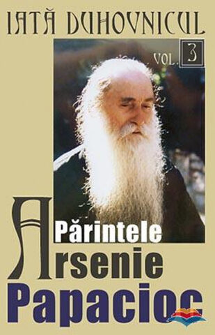 Coperta cărții „Iată Duhovnicul - Părintele Arsenie Papacioc vol.3”
