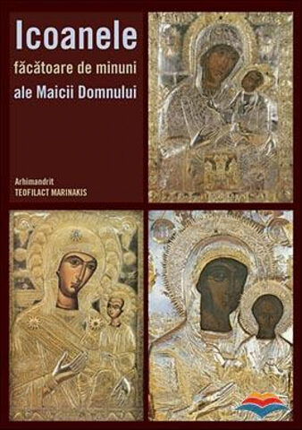 Coperta cărții „Icoanele făcătoare de minuni ale Maicii Domnului”