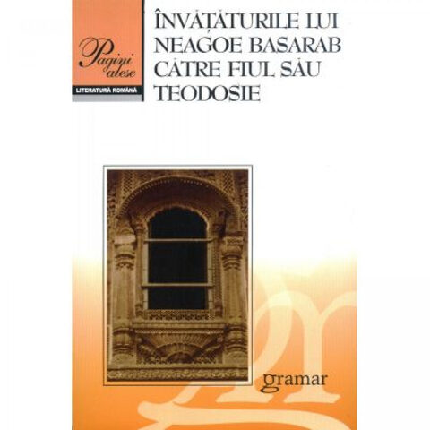 Coperta cărții „Învățăturile lui Neagoe Basarab către fiul său Teodosie”