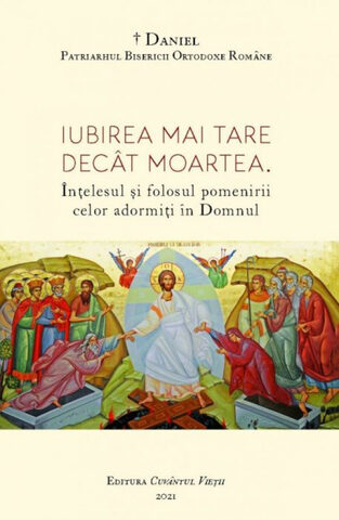 Coperta cărții „Iubirea, mai tare decât moartea. Înțelesul și folosul pomenirii morților”