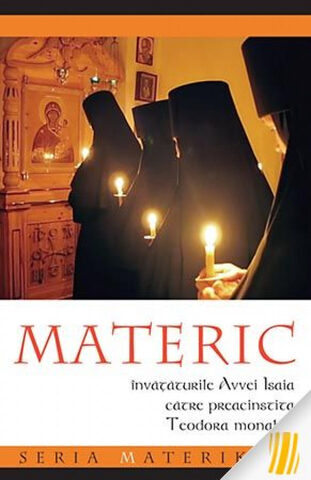 Coperta cărții „Materic. Învățăturile Avvei Isaia către preacinstita Teodora monahia”