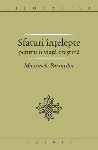 Coperta cărții „Maximele Părinților - Sfaturi înțelepte pentru o viață creștină”