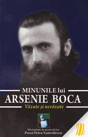 Coperta cărții „Minunile lui Arsenie Boca, văzute și nevăzute”