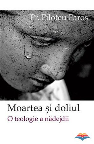 Coperta cărții „Moartea și doliul: O teologie a nădejdii”