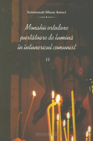 Coperta cărții „Monahii Ortodoxe purtătoare de Lumină în întunericul comunist”