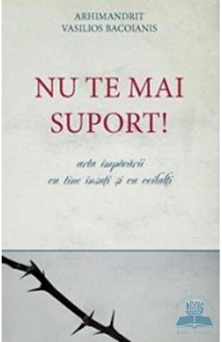Coperta cărții „Nu te mai suport! - Arta împăcării cu tine însuți și cu ceilalți”