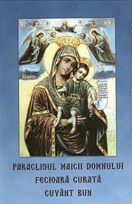 Coperta cărții „Paraclisul Maicii Domnului. Fecioară curată. Cuvânt bun.”