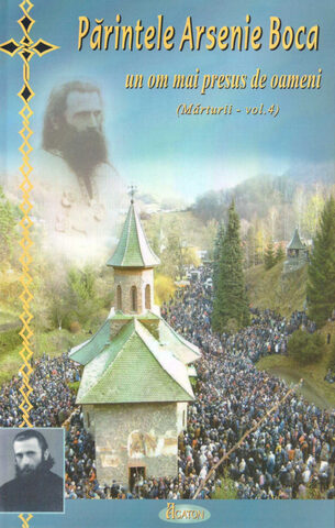 Coperta cărții „Părintele Arsenie Boca - un om mai presus de oameni (Mărturii - vol. 4)”