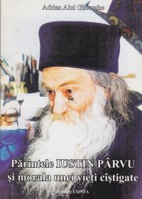 Coperta cărții „Părintele Iustin Pârvu și morala unei vieți câștigate”