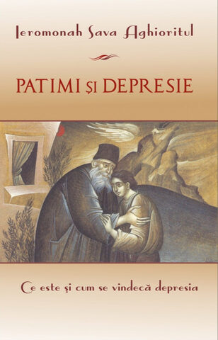 Coperta cărții „Patimi și depresie. Ce este și cum se vindecă depresia”