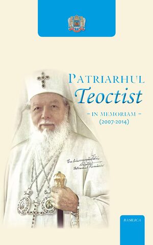 Coperta cărții „Patriarhul Teoctist - in memoriam (2007 - 2014)”