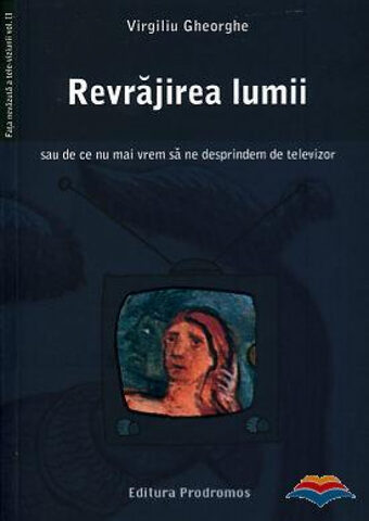 Coperta cărții „Revrăjirea lumii sau de ce nu mai vrem să ne desprindem de televizor (vol. 2)”