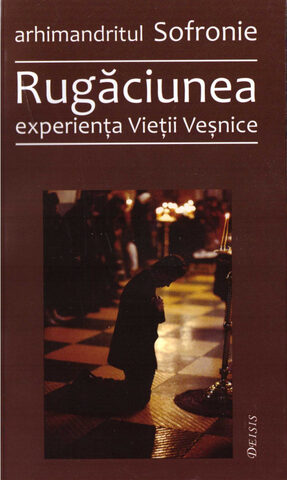 Coperta cărții „Rugăciunea - Experiența vieții veșnice”