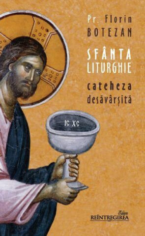 Coperta cărții „Sfânta Liturghie, cateheza desăvârșită”