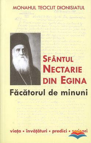 Coperta cărții „Sfântul Nectarie de Eghina Făcătorul de minuni - Viața, învățături, predici, scrisori”