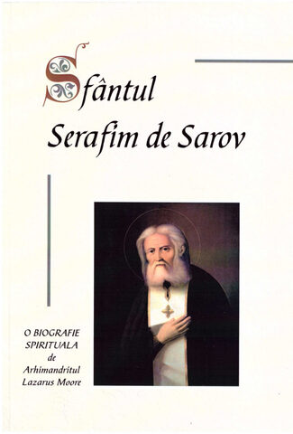 Coperta cărții „Sfântul Serafim de Sarov. O biografie spirituală”