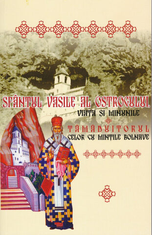 Coperta cărții „Sfântul Vasile al Ostrogului, tămăduitorul celor cu mințile bolnave. Viața și minunile”