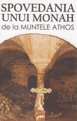 Coperta cărții „Spovedania unui monah de la Muntele Athos”