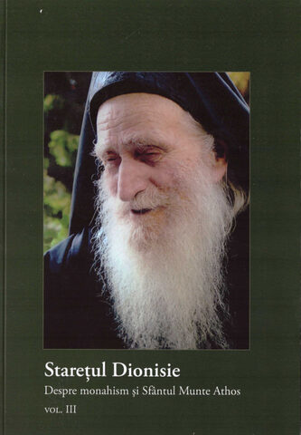 Coperta cărții „Starețul Dionisie. Despre monahism și Sfântul Munte Athos. vol. III”