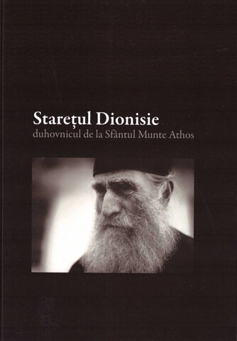 Coperta cărții „Starețul Dionisie. Duhovnicul de la Sfântul Munte Athos. vol. I”