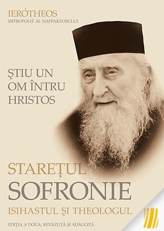 Coperta cărții „Stiu un om întru Hristos. Starețul Sofronie, isihastul și teologul”