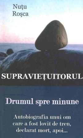 Coperta cărții „Supraviețuitorul. Drumul spre minune”