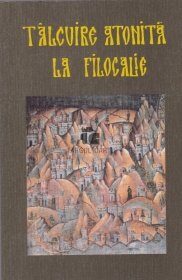 Coperta cărții „Tâlcuire athonită la Filocalie”