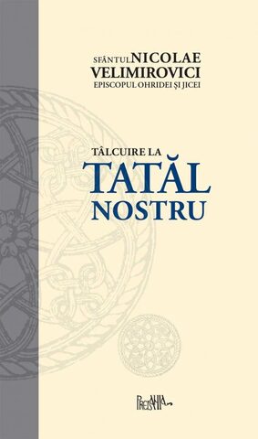 Coperta cărții „Tâlcuire la ”Tatăl nostru” (în limba aromână)”