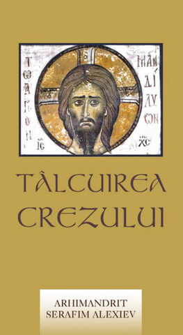 Coperta cărții „Tălcuirea Crezului”