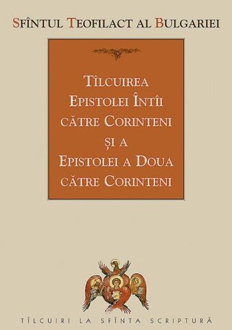 Coperta cărții „Tâlcuirea Epistolei întâi către Corinteni și a Epistolei a doua către Corinteni”