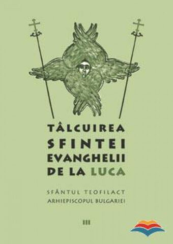 Coperta cărții „Tâlcuirea Sfintei Evanghelii de la Luca”