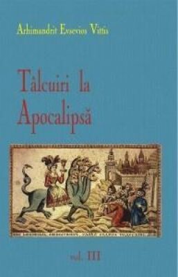 Coperta cărții „Tâlcuiri la Apocalipsă (vol. III)”