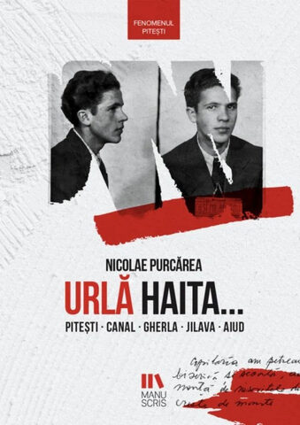 Coperta cărții „Urlă haita … - Pitești, Canal, Gherla, Jilava, Aiud”