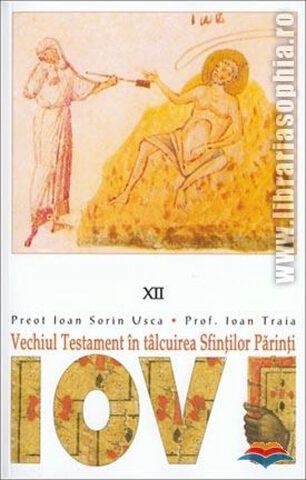 Coperta cărții „Vechiul Testament în tâlcuirea Sfinților Părinți vol.12 - Iov”