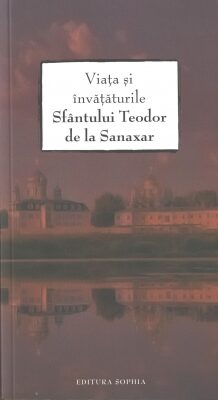 Coperta cărții „Viața și învățătura Sfântului Teodor de la Sanaxar”